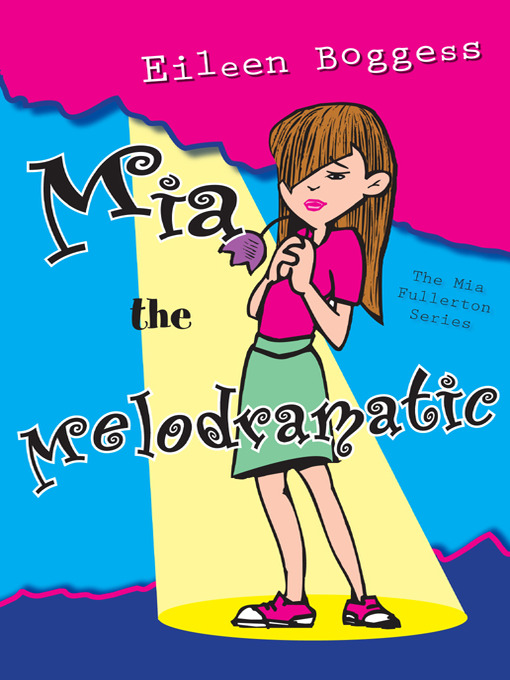 Title details for Mia the Melodramatic by Eileen Boggess - Available
